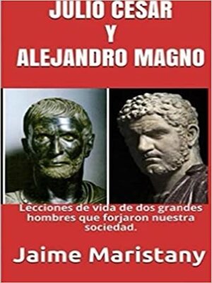 cover image of JULIO CESAR Y ALEJANDRO MAGNO
